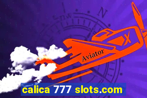 calica 777 slots.com